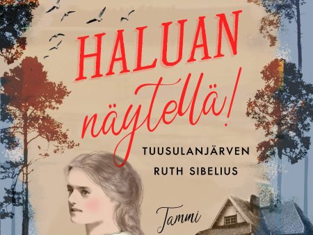 Haluan näytellä! Tuusulanjärven Ruth Sibelius Online Hot Sale