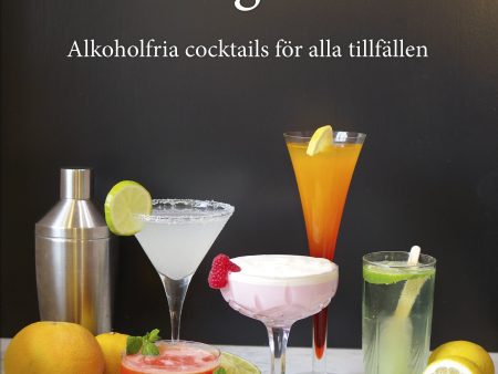 Allt det goda i ett : alkoholfria cocktails för alla tillfällen Online Hot Sale