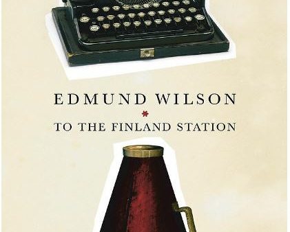 To the Finland Station: A Study in the Writing and Acting of History Online