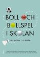 Boll och bollspel i skolan : lek, lärande och rörelse Sale