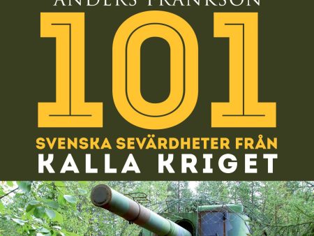 101 svenska sevärdheter från kalla kriget For Discount