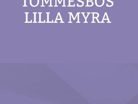 Tommesbos lilla myra : minnen från en barndom på landet Fashion