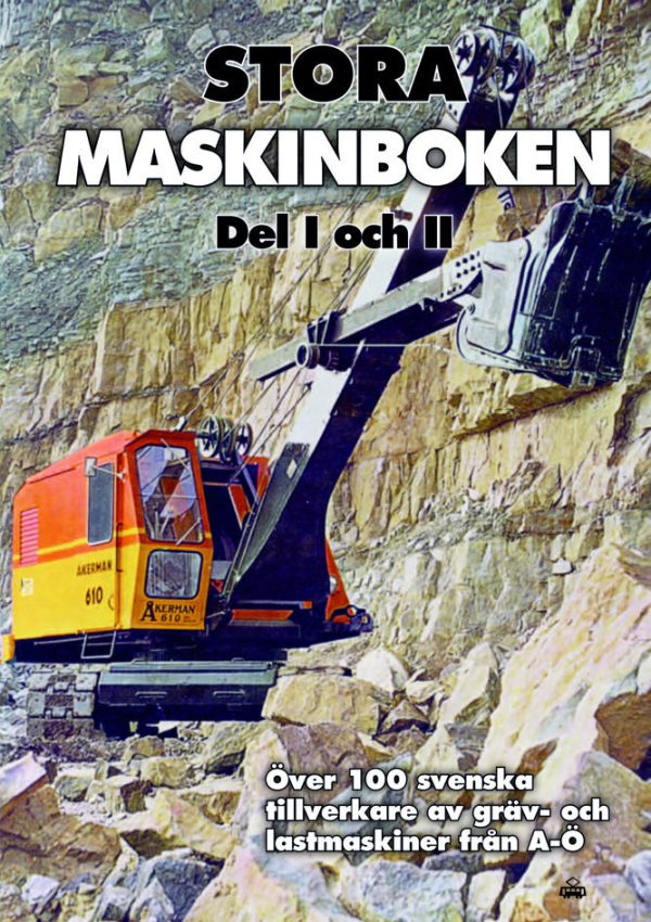 Stora maskinboken : över 100 svenska tillverkare av gräv- och lastmaskiner från A-Ö Online now