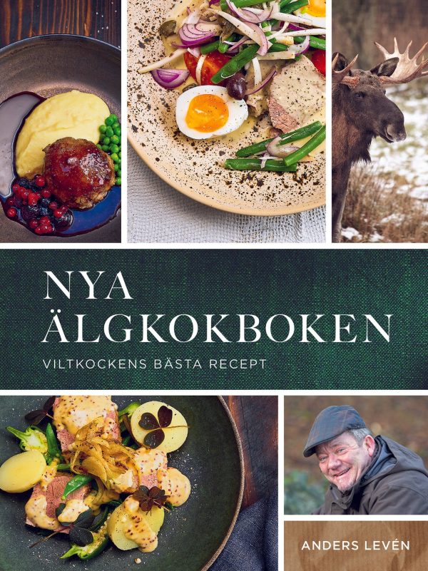 Nya älgkokboken :  viltkockens bästa recept For Cheap