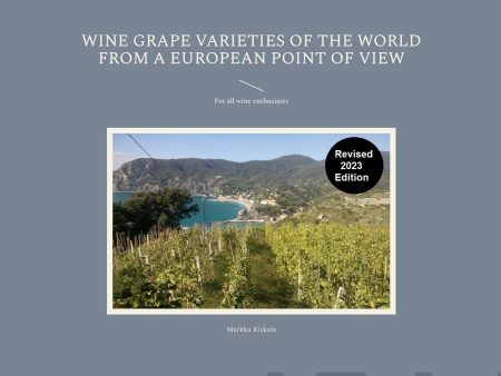 Wine Grape Varieties of the World from a European Point of View Hot on Sale