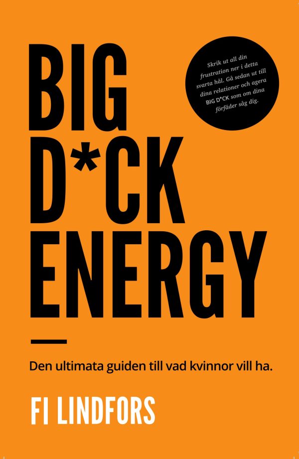 Big dick energy : den ultimata guiden till vad kvinnor vill ha on Sale