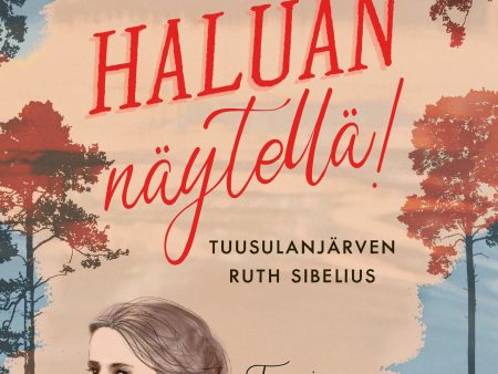 Haluan näytellä! Tuusulanjärven Ruth Sibelius Online now