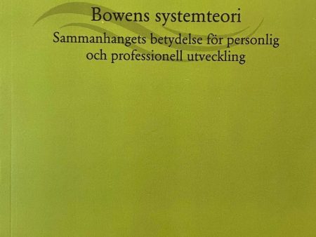 Bowens systemteori : sammanhangets betydelse för personlig och professionell utveckling Cheap