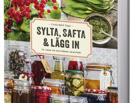 Sylta, safta & lägg in : ta vara på naturens skafferi Fashion