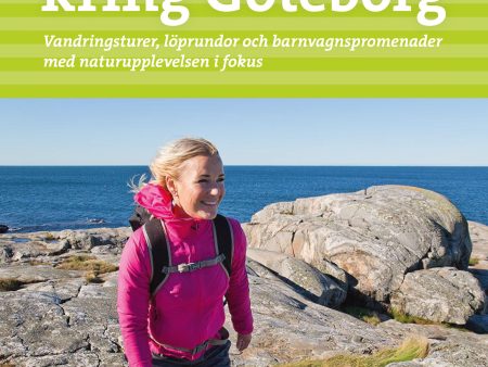 Vandring kring Göteborg : vandringsturer, löprundor och barnvagnspromenader med naturupplevelsen i fokus Online