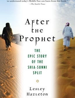 After the Prophet: The Epic Story of the Shia-Sunni Split in Islam on Sale