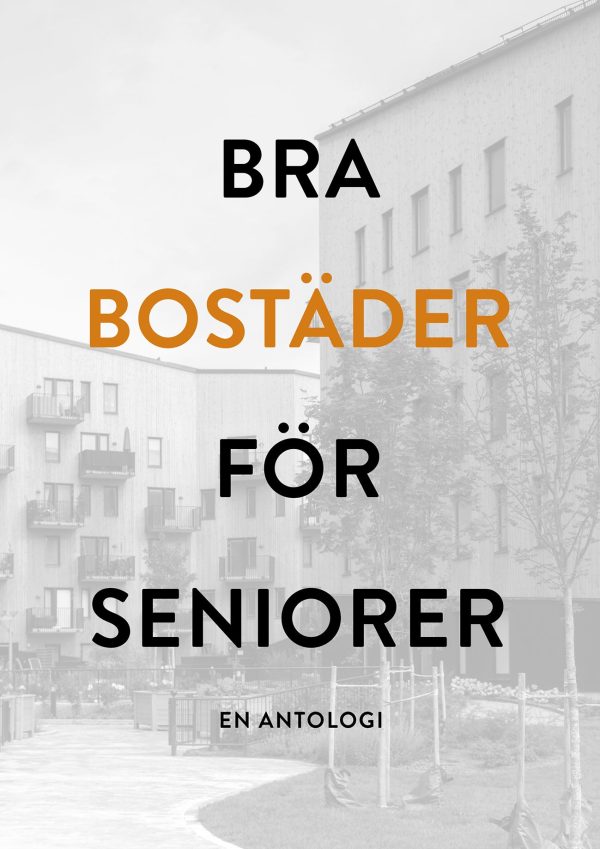 Bra bostäder för seniorer - en antologi For Sale