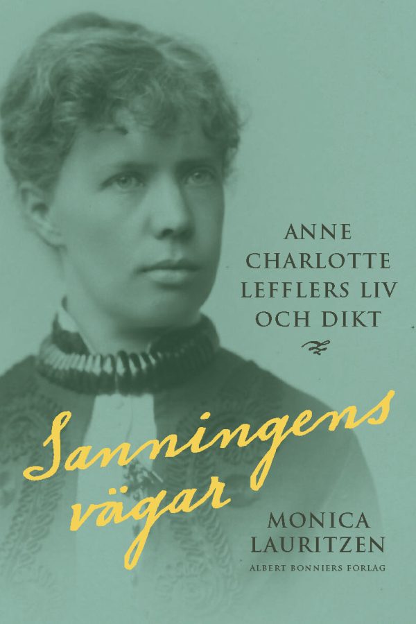 Sanningens vägar : Anne Charlotte Lefflers liv och dikt Cheap