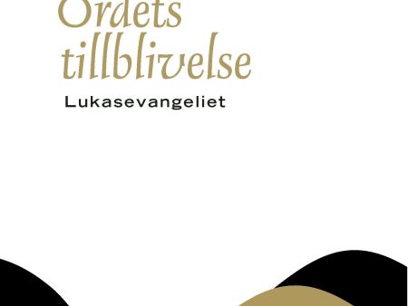 Ordets tillblivelse : Lukasevangeliet Hot on Sale