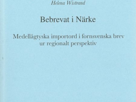 Bebrevat i Närke : medellågtyska importord i fornsvenska brev ur regionalt perspektiv = Verbrieft in Närke : mittelniederdeutsche Lehnwörter in altschwedischen Urkunden aus einer regionalen Perspektive Fashion