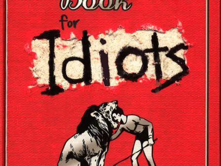 Dangerous Book For Idiots: 100 Death-Defying Projects For The Reckless Fool Online Sale