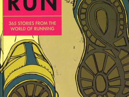 A Year On The Run: 365 Stories From The World Of Running For Cheap